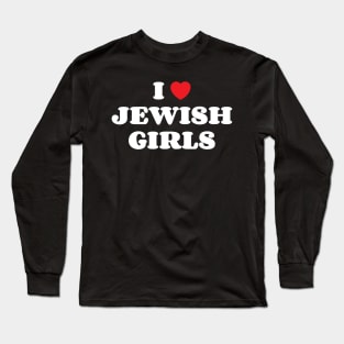 I Heart Jewish Girls Long Sleeve T-Shirt